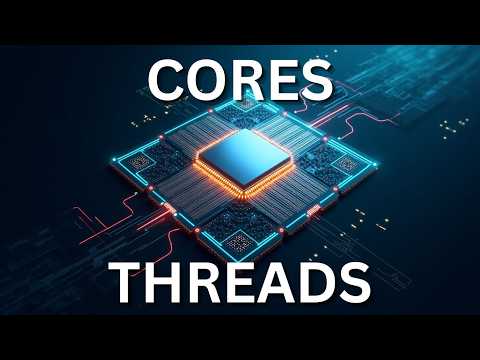 Explained: CPU Cores vs. Threads – What Actually Matters?