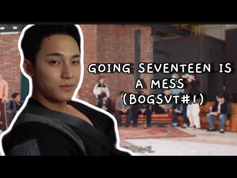 Going Seventeen Is A Mess (BoGSVT #1)