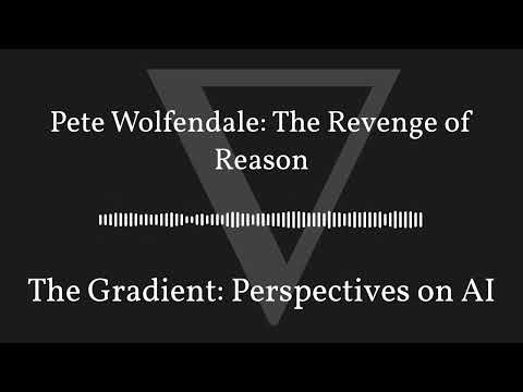 The Gradient Podcast - Pete Wolfendale: The Revenge of Reason