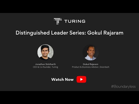 Turing Distinguished Leader Series: Gokul Rajaram, Product & Business Advisor, Doordash