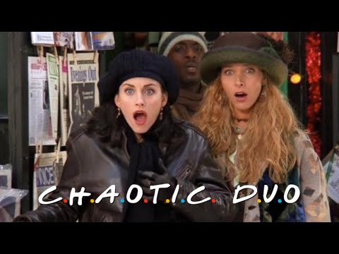 Monica and Phoebe being a chaotic duo- FRIENDS