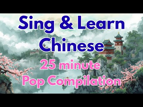 Sing & Learn Chinese – Mandarin Melody Compilation (25-Minute Bilingual Pop)