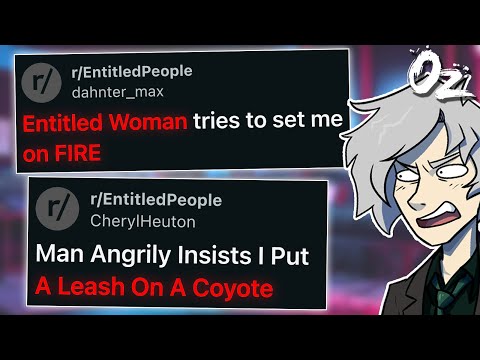 r/EntitledPeople Entitled Woman Tries To Set Me On Fire