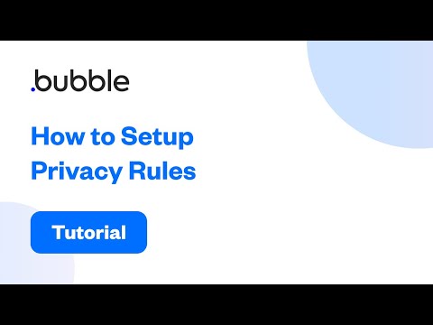 How to Setup Privacy Rules | Bubble Tutorial