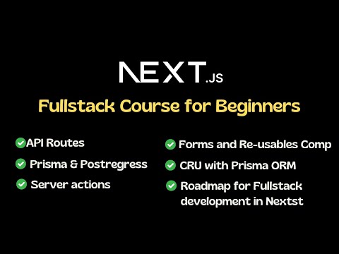 Next.js Full Stack Development (2025) - Complete 8-Hour Beginner to Advanced Course with Prisma & TS