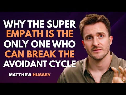 Why the Super Empath Is the Only One Who Can Break the Avoidant Cycle | Matthew Hussey