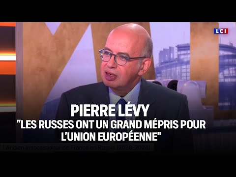 Pierre Lévy : "Les Russes ont un grand mépris pour l'Union européenne"｜LCI