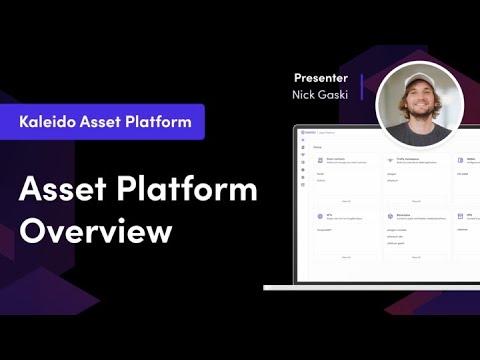 Enterprise Digital Asset Management: Kaleido Platform Overview