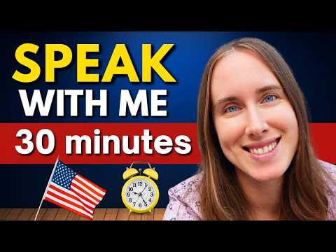 Speak With Me: 30 Minute English Speaking Practice