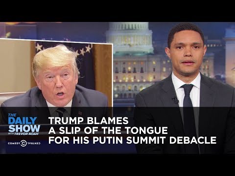 Trump Blames His Putin Summit Debacle on a Slip of the Tongue | The Daily Show