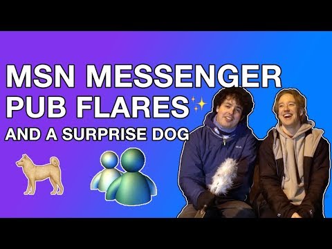 MSN Messenger, Pub Flares, and a Surprise Dog
