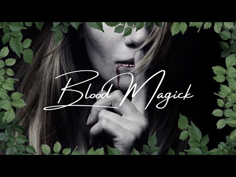 Blood Magick in Occult Rituals: Vampyrism, Necromancy, Witchcraft, BDSM
