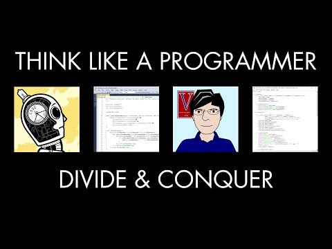Divide & Conquer (Think Like a Programmer)
