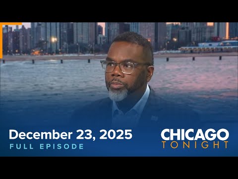 Dec. 23, 2025 Full Episode – Chicago Tonight
