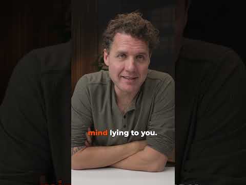 Your Mind Is Lying to You