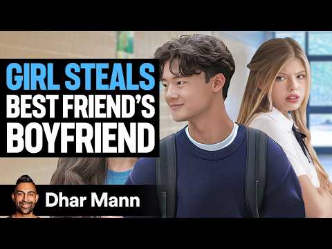 GIRL STEALS Best Friend's BOYFRIEND | Dhar Mann Studios