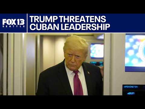 President Trump threatens Cuban leadership | FOX 13 Seattle