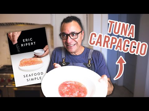 Cooking Eric Ripert’s Seafood Simple: Tuna Carpaccio Episode
