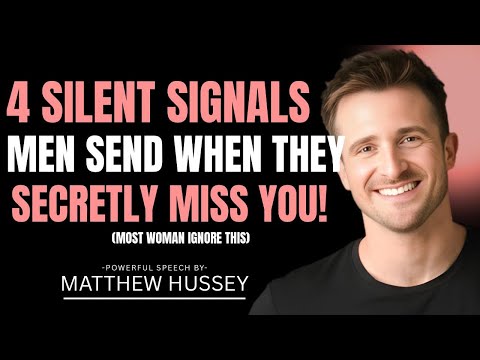 4 Silent Signals Men Send When They Secretly Miss You! (Most Woman Ignore This) | Matthew Hussey