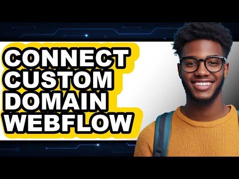 How to Connect Custom Domain Webflow (Full Guide)