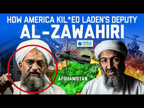 The Hunt for Osama Bin Laden's Deputy is Over: How America Eliminated Al-Zawahiri | World Affairs