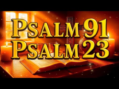 Prayer of the Day | December 9 | Psalm 91 & Psalm 23: The Most Powerful Prayers in the Bible