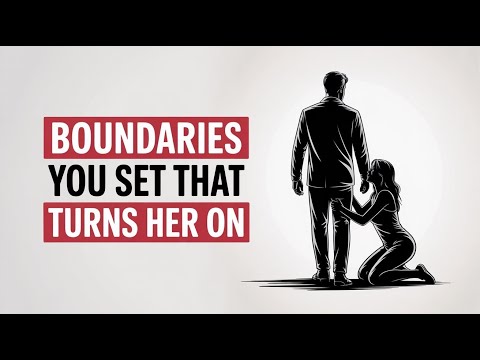 6 Powerful Boundaries That Instantly Attract High Value Women