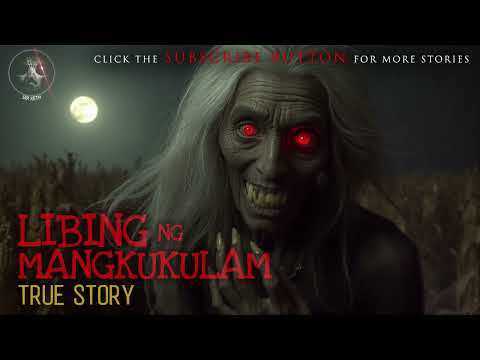 LIBING NG MANGKUKULAM | True Story