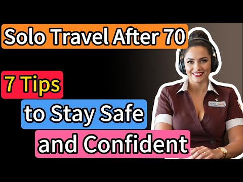 Solo Travel After 70: 7 Tips to Stay Safe and Confident