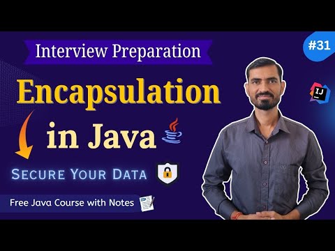 #31 Encapsulation in Java: Bank App Example, Interview Questions YOU Need to Know! 🔒 | OOPs in Hindi