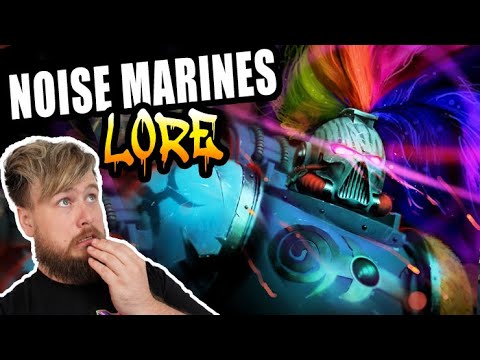 Noise Marine Deep Dive. The Sound Of INSANITY. | Warhammer 40K Lore