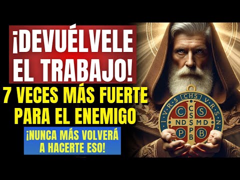 ¡EL ENEMIGO NO VOLVERÁ JAMÁS! REZA A SAN BENITO Y REGRESA EL TRABAJO CON 7x MÁS FUERZA 🙏