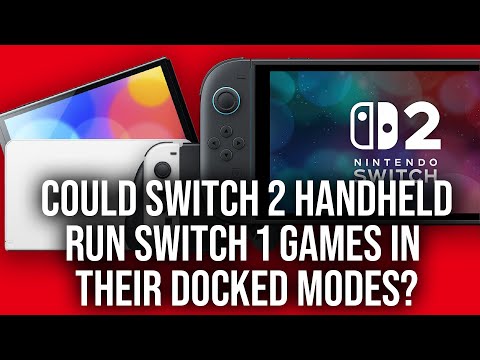Should Switch 2 Handheld Run Switch 1 Games in Docked Mode?