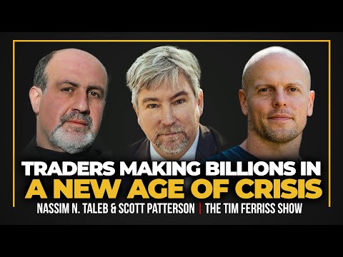 Nassim Taleb — How Traders Make Billions in The New Age of Crisis (feat. Scott Patterson)
