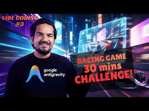 Google Antigravity Experiment — Car Racing Game Attempt | Vibe Coding #3