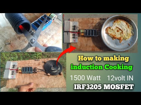 How to making induction Cooking (IRF3205MOSFET)12Volt