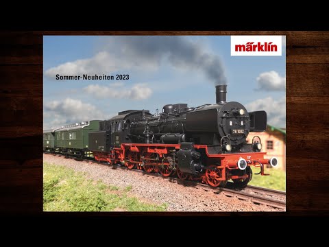 Märklin Sommer-Neuheiten 2023 – Modellbahn, Katalog, H0