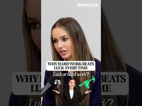 Why HARD WORK beats luck every time!