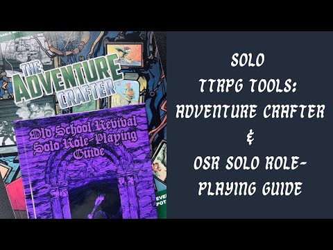 Solo TTRPG Tools: The Adventure Crafter & OSR Solo Role-Playing Guide | Are these tools for you?!