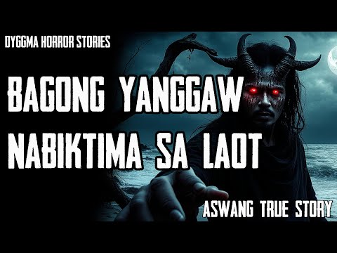 BAGONG YANGGAW NABIKTIMA SA LAOT | Kwentong Aswang | True Story