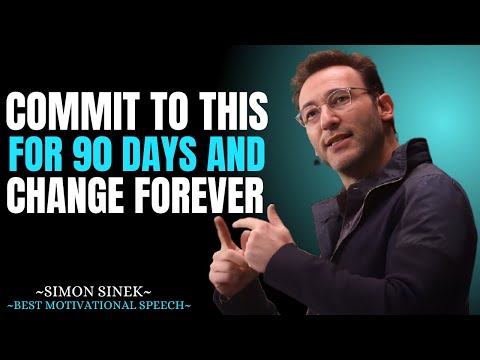 Commit to THIS for 90 Days and Change FOREVER || Best Motivational Speech By Sion Sinek