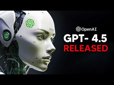 Open AI JUST RELEASED GPT 4.5 (GPT 4.5 Release Explained)