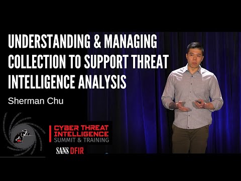Understanding & Managing Collection to Support Threat Intelligence Analysis - SANS CTI Summit