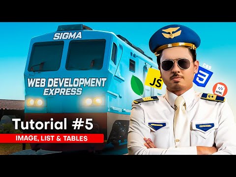 Image, Lists, and Tables in HTML | Sigma Web Development Course - Tutorial #5
