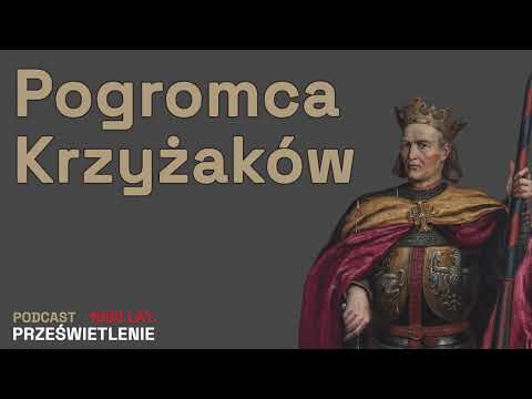 Tryumf, zdrady i dziedzic. Władysław Jagiełło. Zaprasza Łukasz Starowieyski