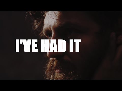 I'VE HAD IT - Motivational Speech
