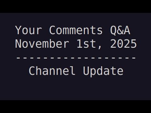 Your Comments Q$A November 1st, 2025 | Chanel Update