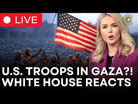 LIVE | White House Press Secretary Stuns the World: U.S. Troops in Gaza for a Takeover? | CLRCUT