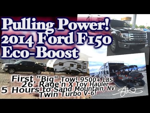 Ford F150 Eco-Boost Twin Turbo V-6 - FIRST BIG TOW! 9500+lbs Mountains & Desert - new 26' Toy Hauler