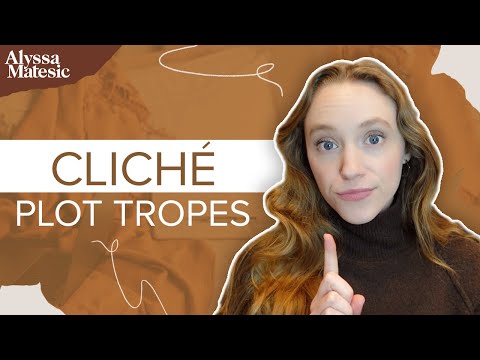 Cliché Plot Tropes to Avoid